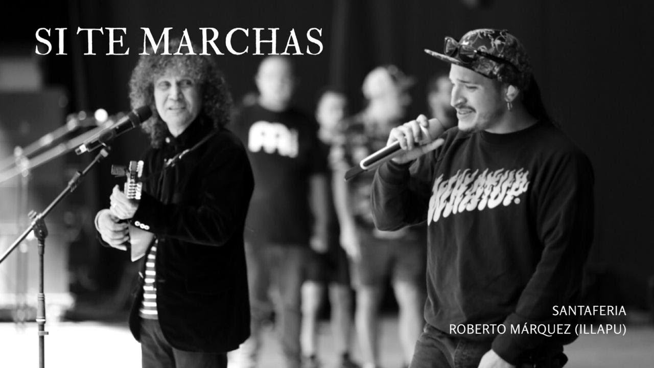 Santaferia - Si te marchas ft. Roberto Márquez (Illapu) (VIDEO OFICIAL QUINTA VERGARA)