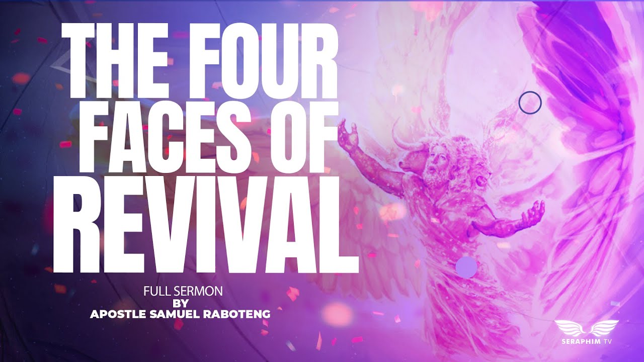 Message of Revival: Four Faces of Revival by Apostle Samuel Raboteng