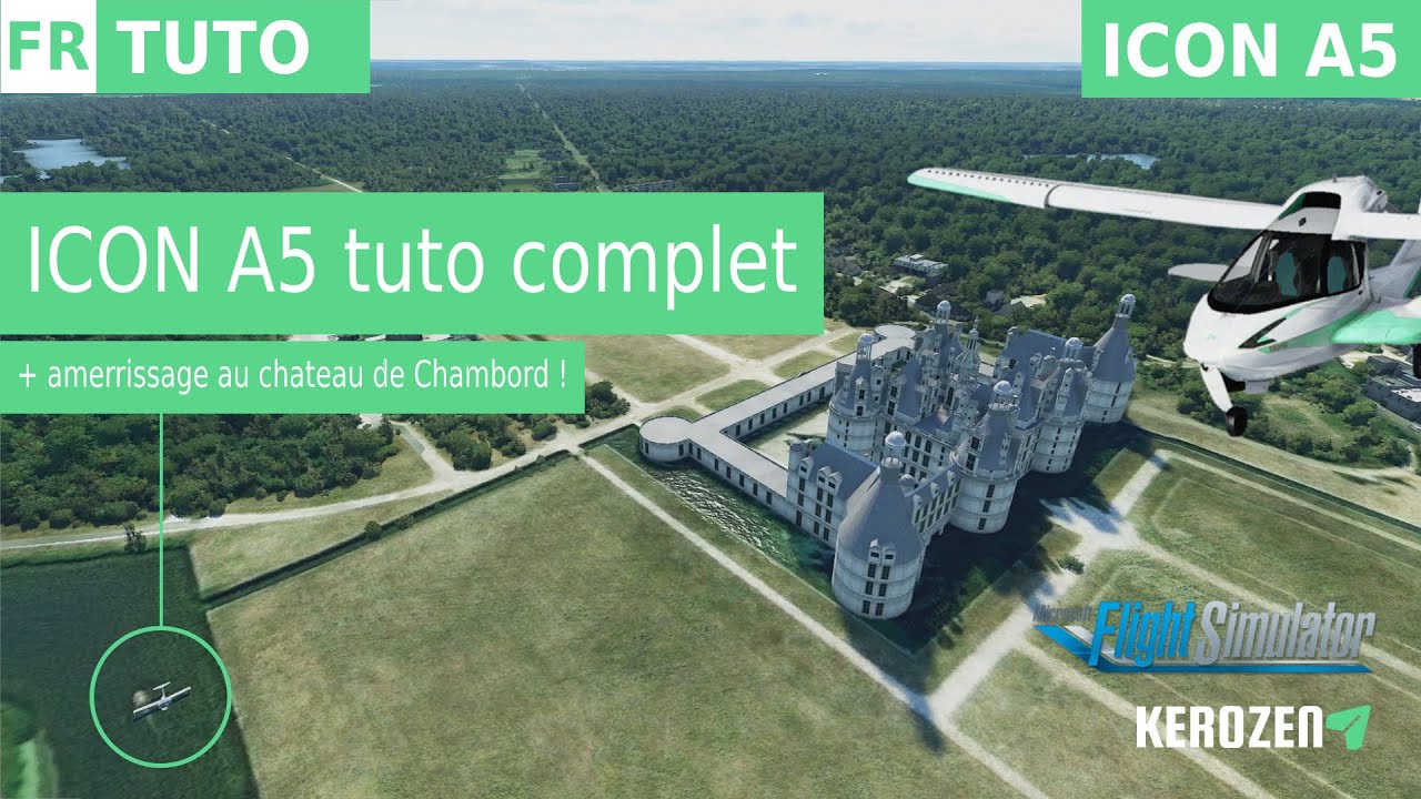 ICON A5 : TUTORIEL COMPLET  | Avec amerrissage au Château de Chambord sur Flight Simulator 2020