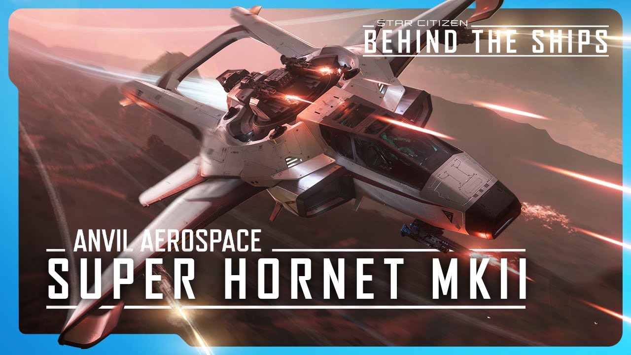Star Citizen | Behind the Ships: Anvil Super Hornet Mk II