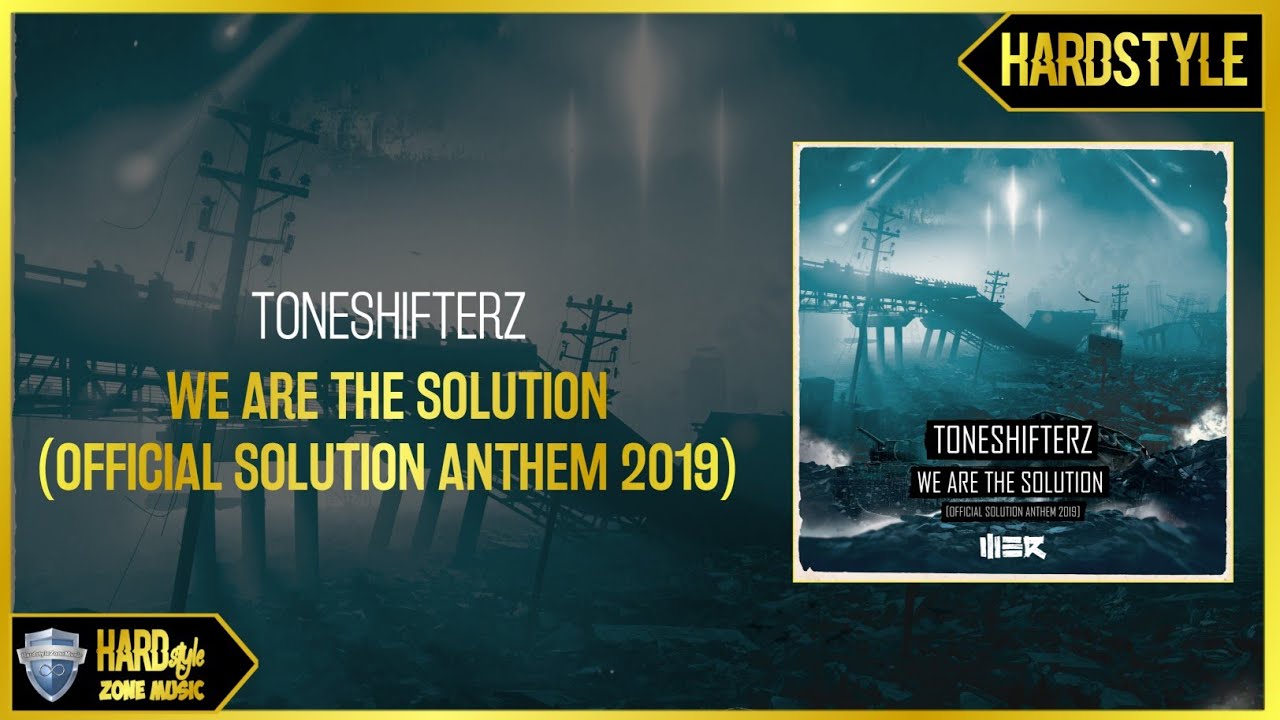 Toneshifterz - We Are The Solution (Official Solution Anthem 2019) (Extended)