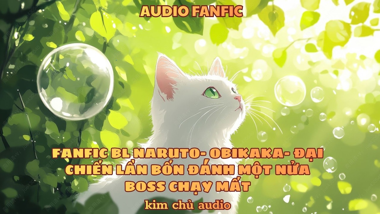 [BL- AUDIO ] [ĐN NARUTO]  [OBIKAKA ] ĐẠI CHIẾN LẦN BỐN ĐÁNH MỘT NỬA BOSS CHẠY MẤT