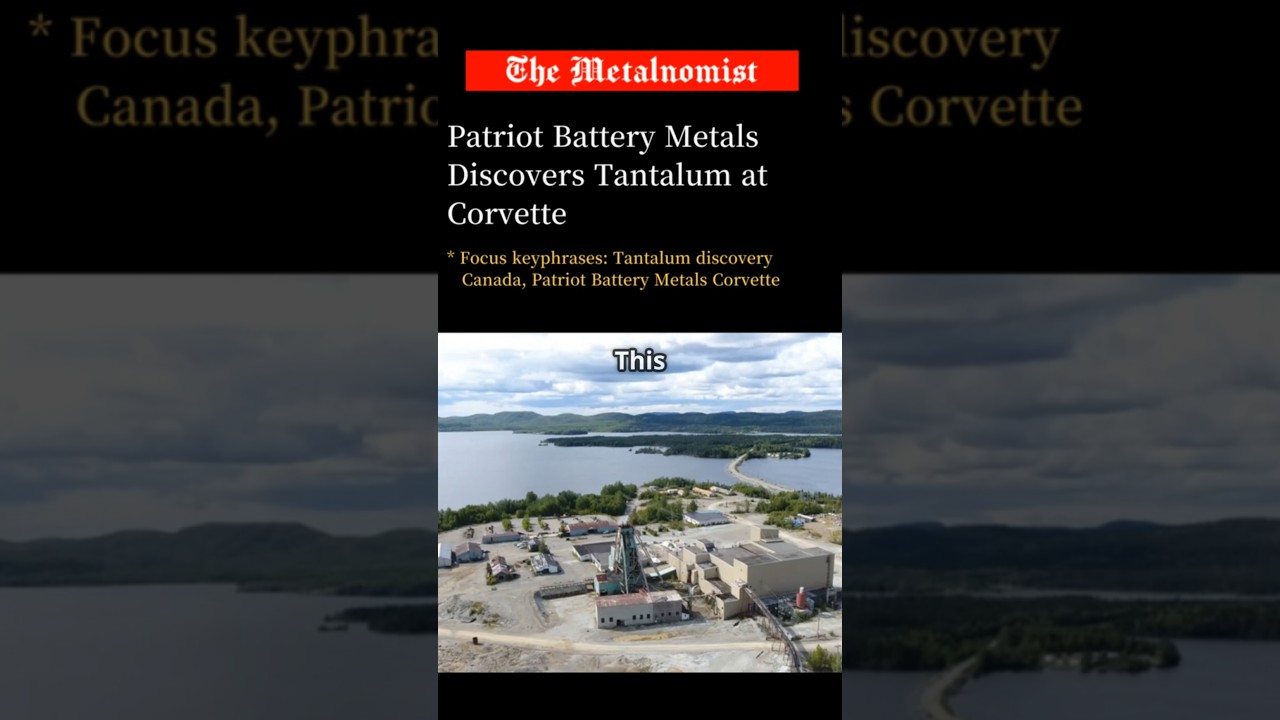 Patriot Battery Metals Discovers Tantalum at Corvette | The Metalnomist