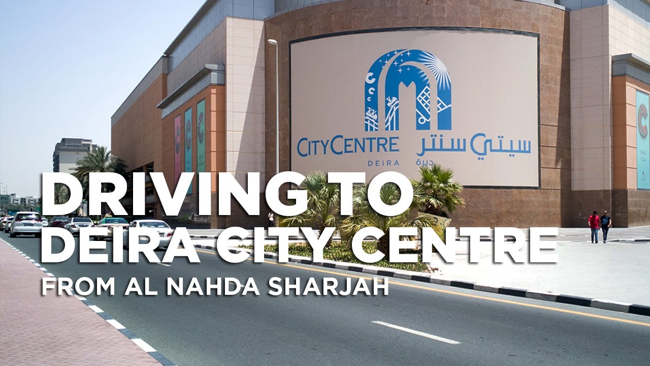 Driving to Deira City Centre Dubai - UAE from Al Nahda Sharjah City - UAE
