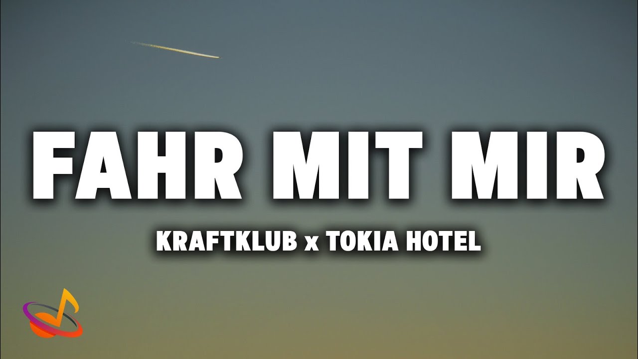 KRAFTKLUB x TOKIO HOTEL - FAHR MIT MIR [Lyrics]