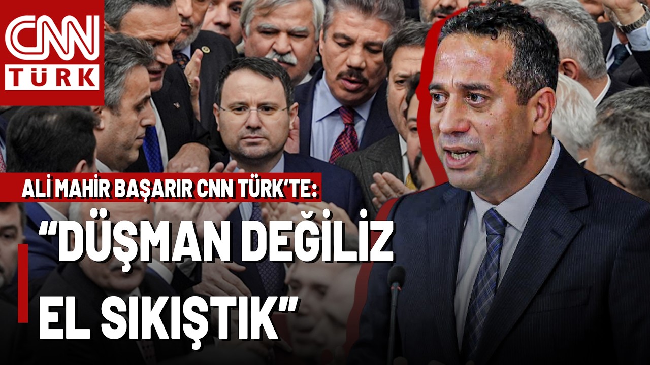 Ali Mahir Başarır CNN TÜRK'e Konuştu! 