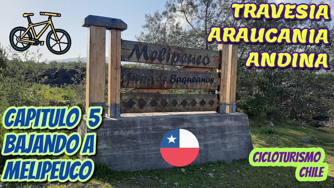 Cicloturismo Chile - Araucania Andina  - Capitulo 05, de Icalma a Melipeuco