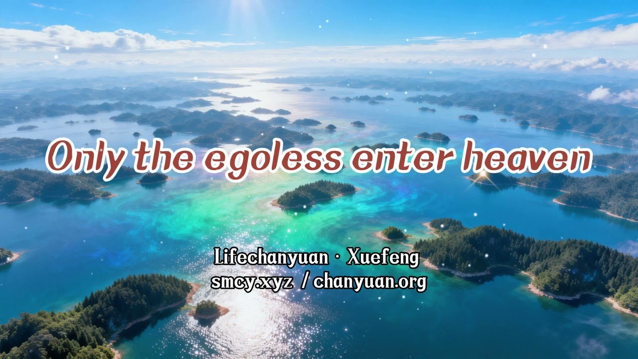 Only the egoless enter heaven