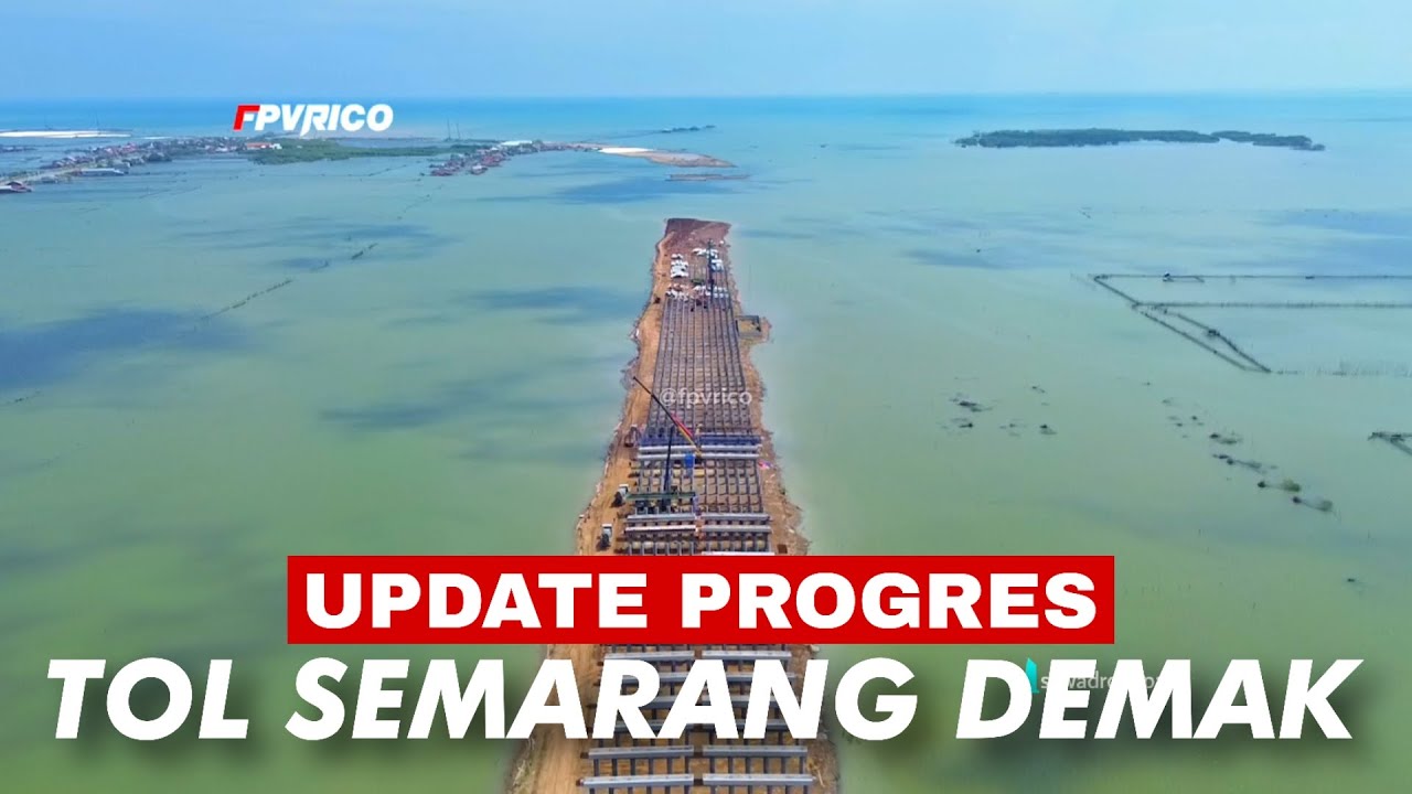 UPDATE PROGRES TOL SEMARANG DEMAK VIDEO DRONE