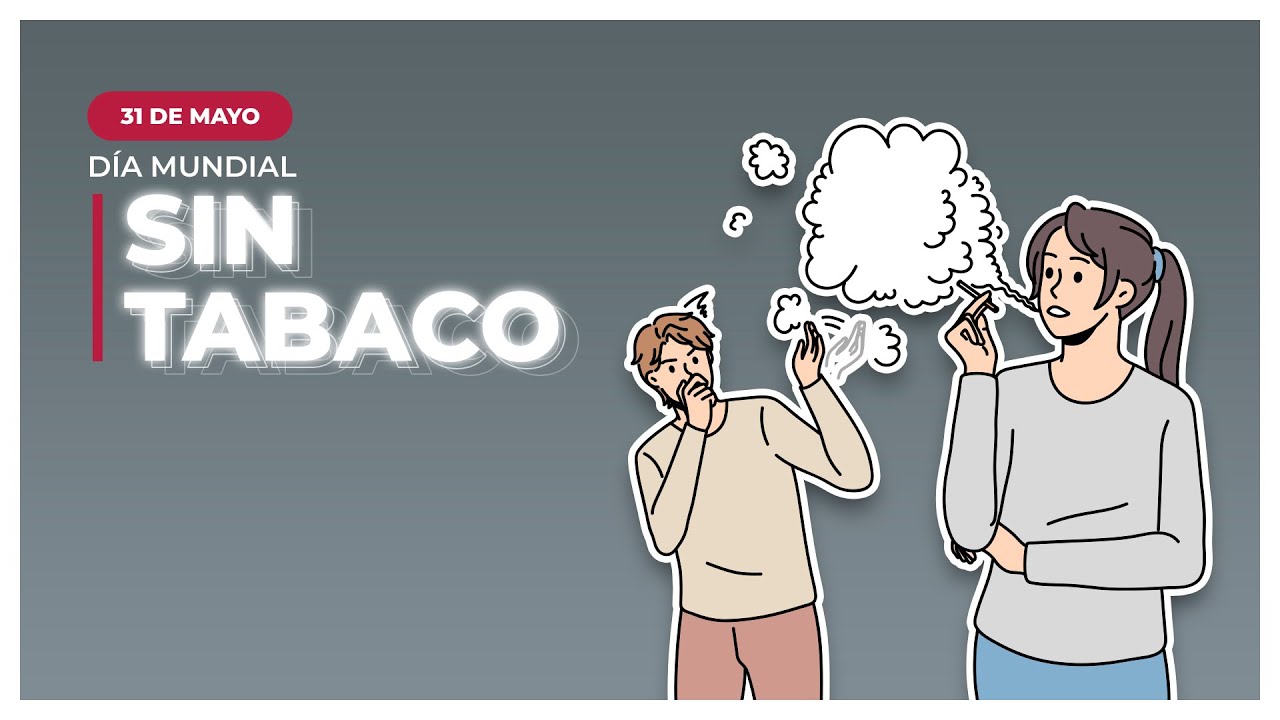 31 de mayo | D&iacute;a Mundial Sin Tabaco