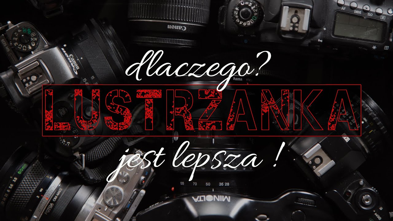 Dlaczego LUSTRZANKA jest lepsza? - Fotografia jest Fajna