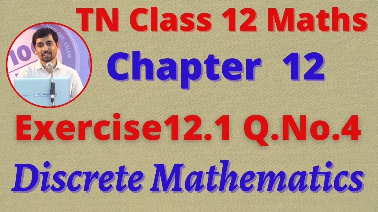 12th Maths Exercise 12.1 Q.No.4 Discrete Mathematics  CHAPTER 12 – TN New Syllabus