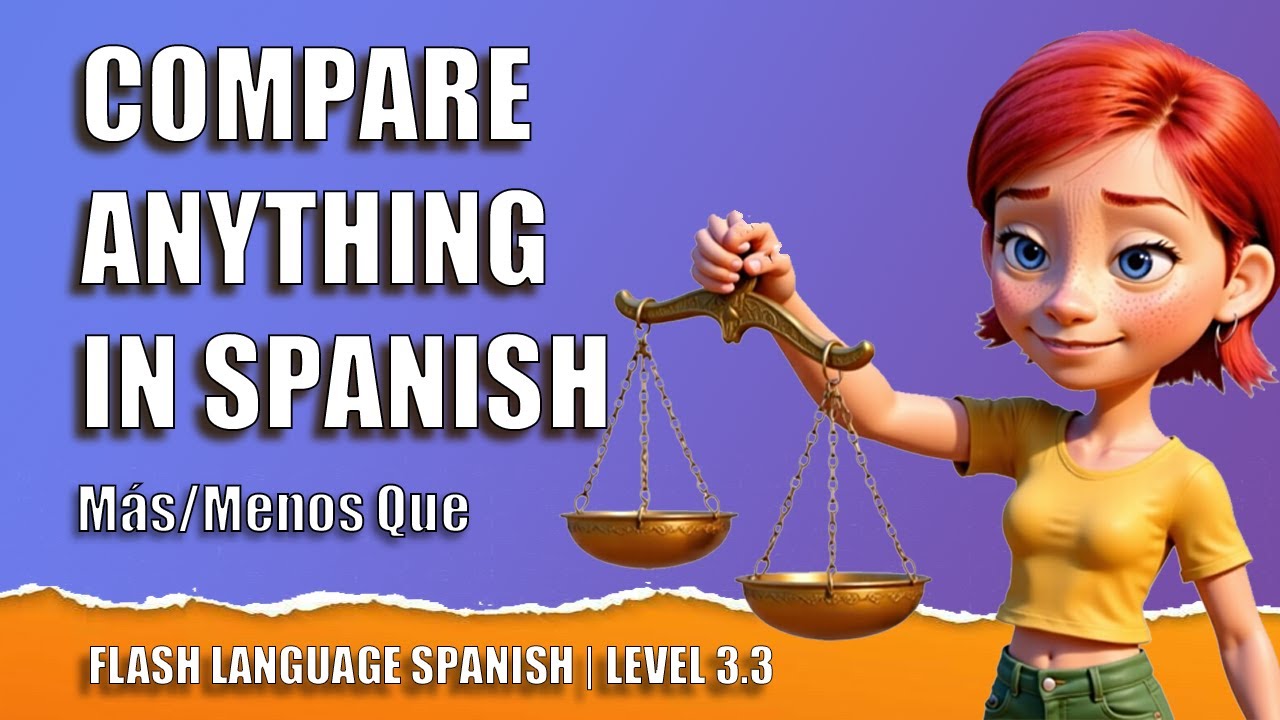 Making Comparisons in Spanish | Flash Language Spanish 3.3