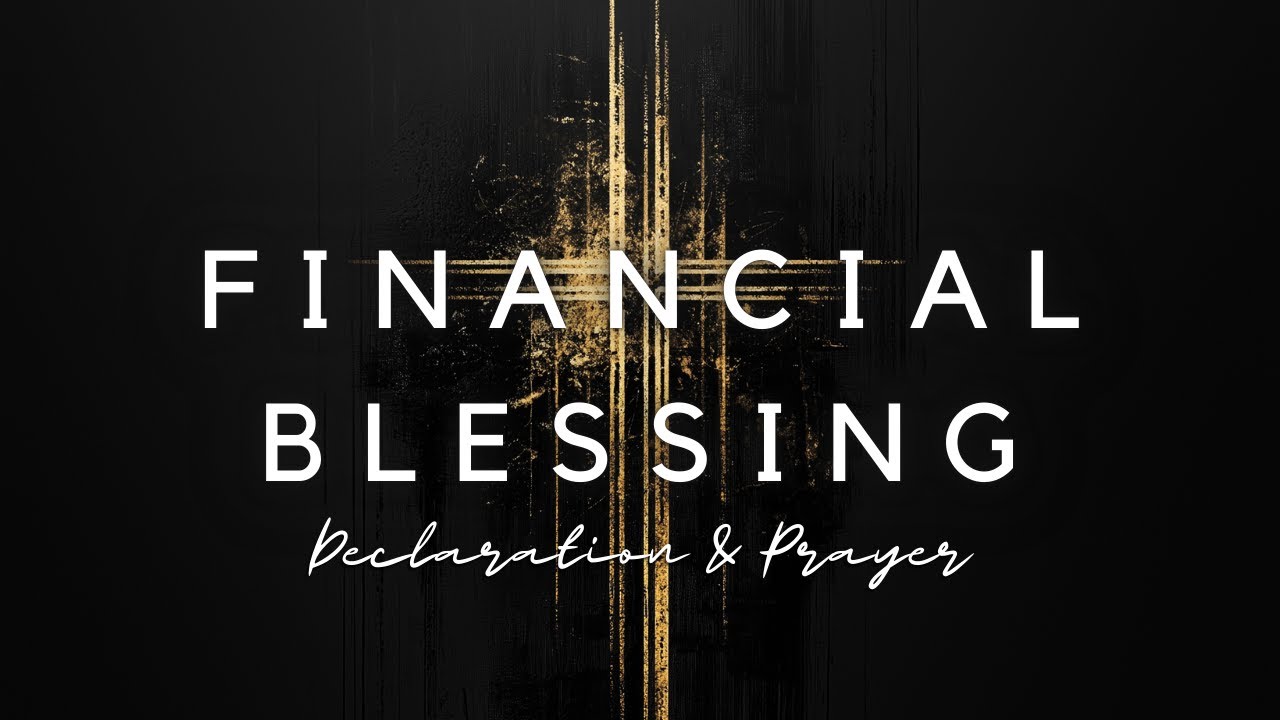 Powerful Financial Blessing Declaration and Prayer | Speak God&rsquo;s Abundance Over Your Life