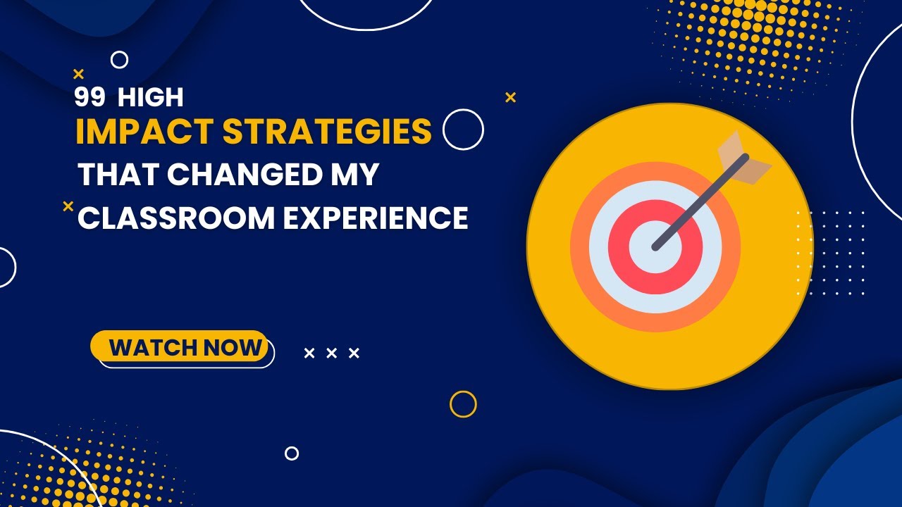 3 HIGH IMPACT STRATEGIES THAT CHANGED MY CLASSROOM EXPERIENCE