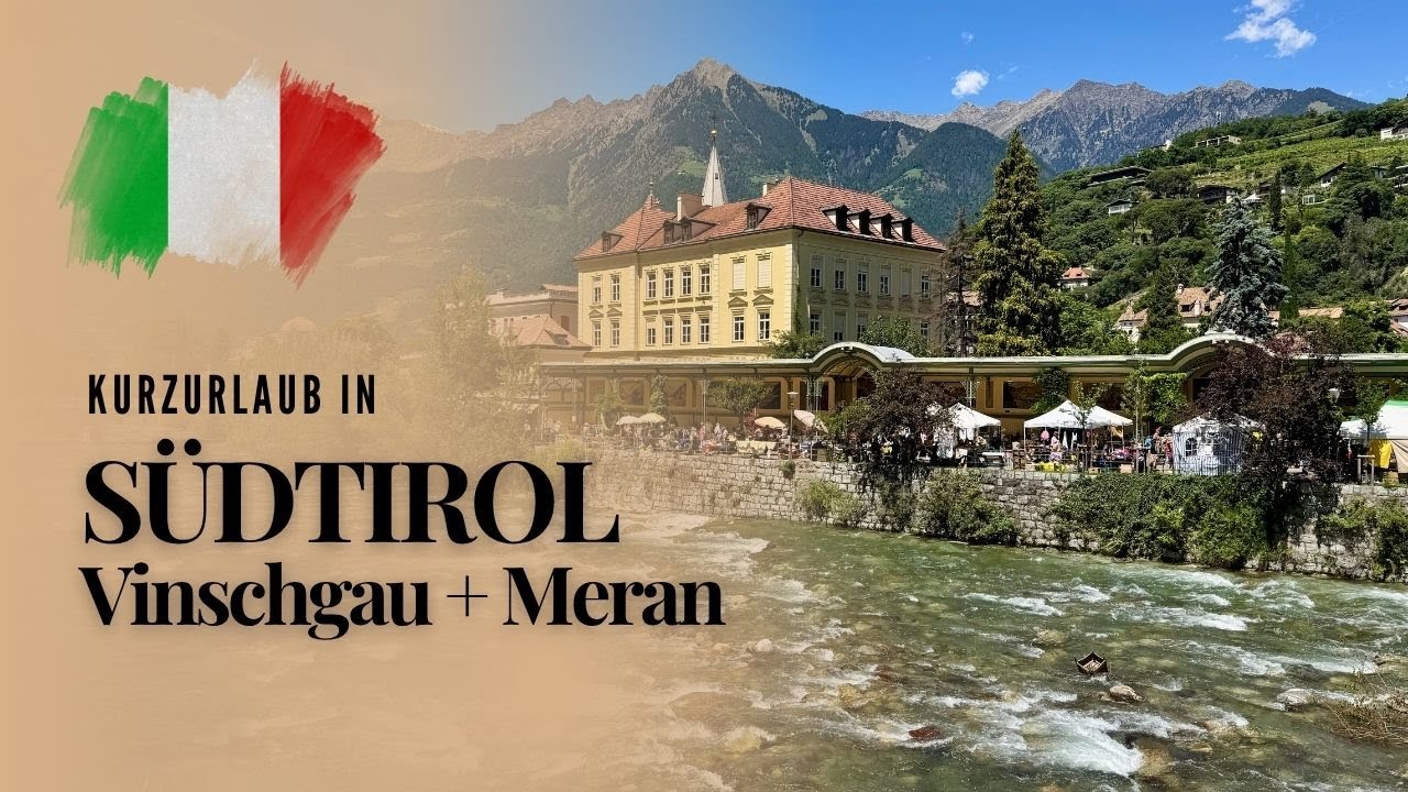 Kurzurlaub in Südtirol - Vinschgau und Meran