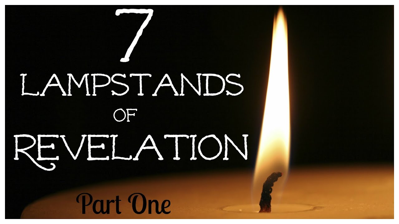 The Seven Lamp Stands: Ephesus - Revelation 2: 1-7  (1)