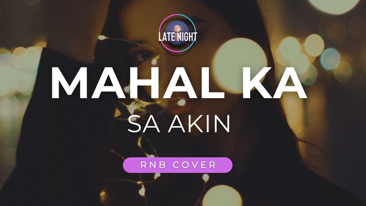 Mahal Ka Sa Akin - Late Night PH (RNB Cover)