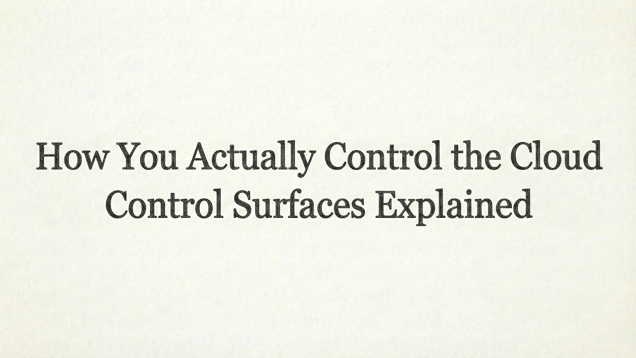 How You ACTUALLY Control the Cloud | Control Surfaces Explained
