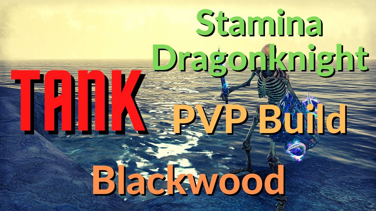Stamina Dragonknight Tank - ESO PVP Build - Blackwood