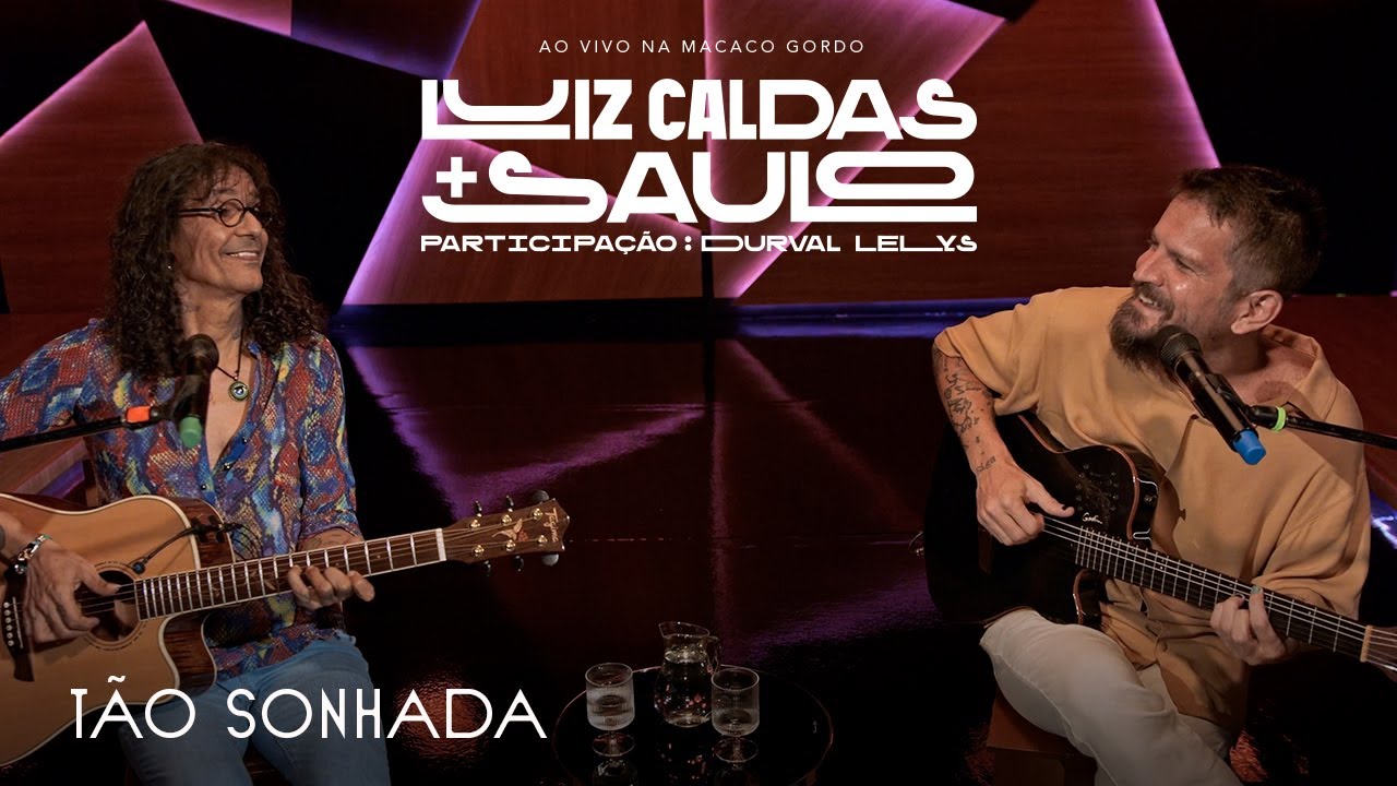 Luiz Caldas E Saulo - Tão Sonhada  (Ao Vivo na Macaco Gordo)