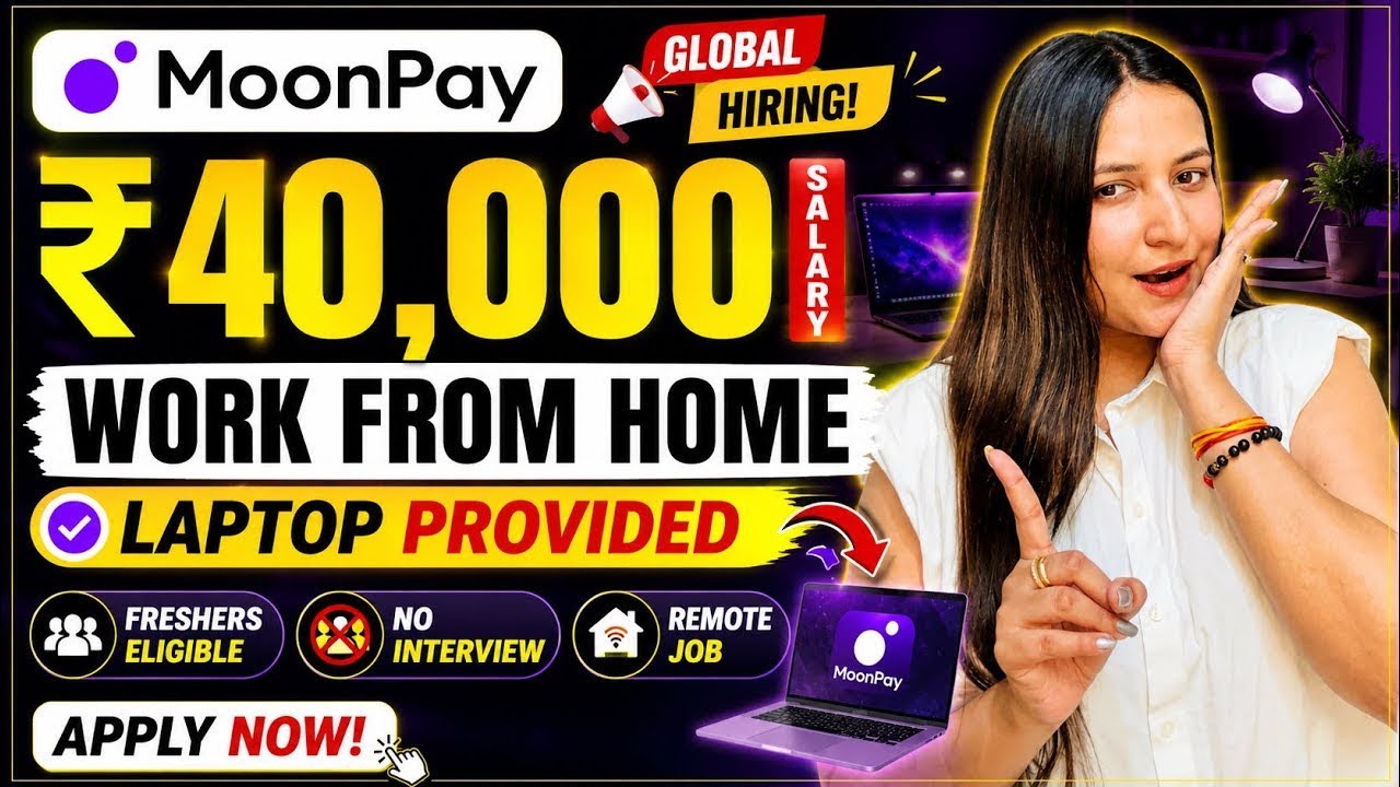 🔥 ₹40,000/Month Work From Home Job 😳 MoonPay Global Hiring | Freshers Can Apply (2026)