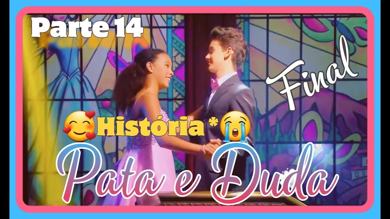 PaDu- História* do casal Pata e Duda PARTE 14 |Chiquititas