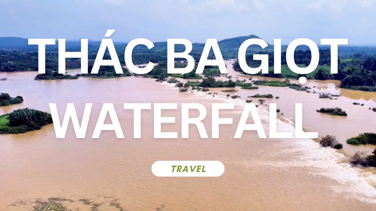 🌍KDL thác Ba Giọt - Ba Giot Waterfall