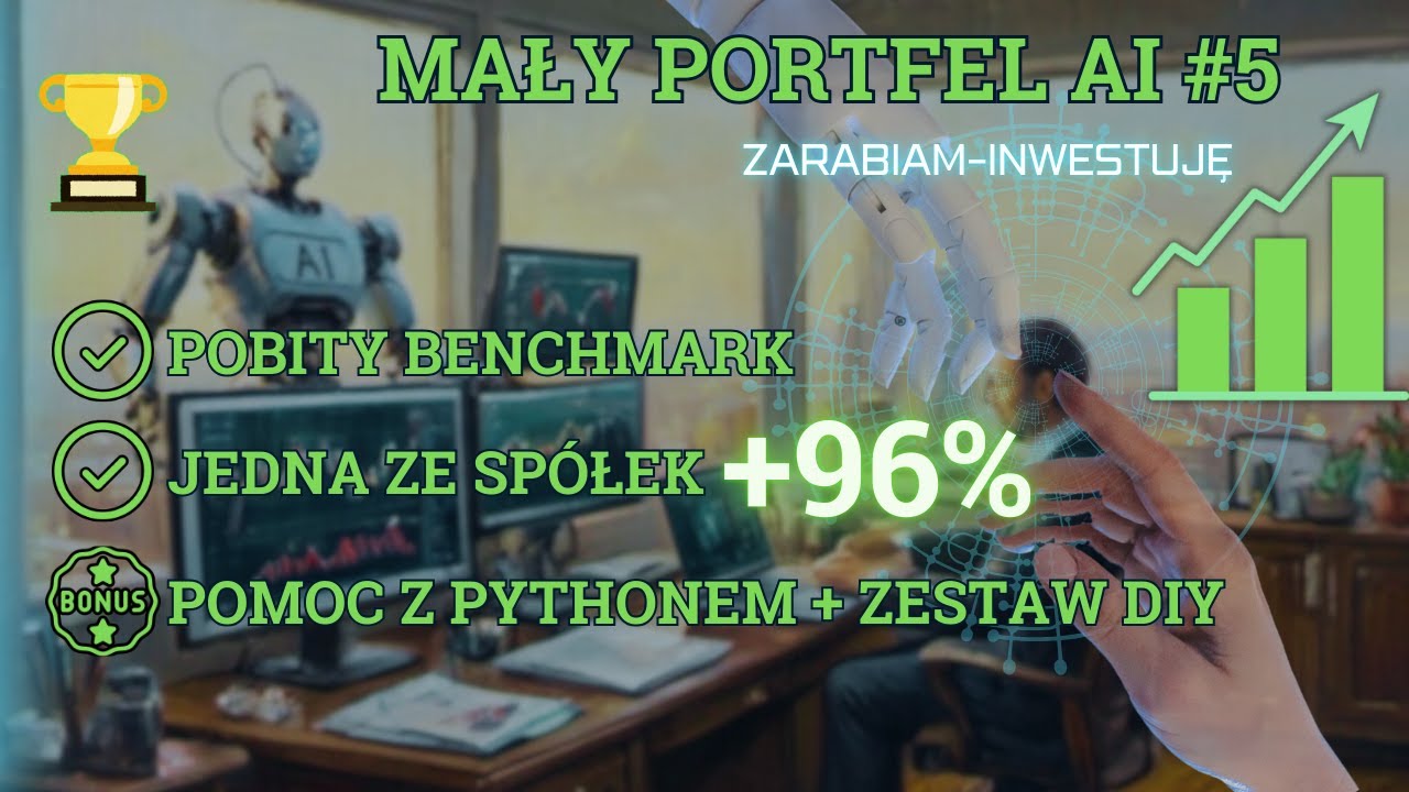 Mały portfel AI #5 - Inwestowanie z AI przechodzi moje oczekiwania! Chcesz spr&oacute;bować?
