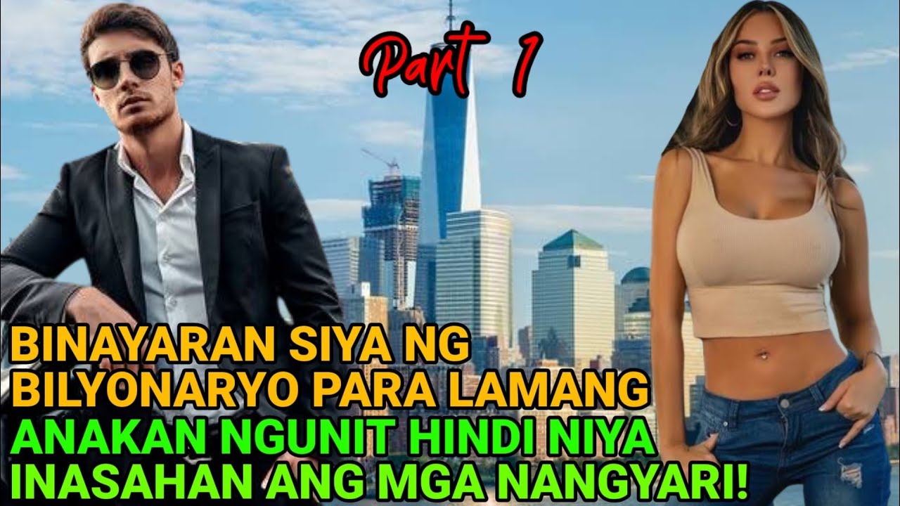 [PART 1] BINAYARAN SIYA NG BILYONARYO PARA LAMANG ANAKAN | PAKIKIPAGSAPALARAN