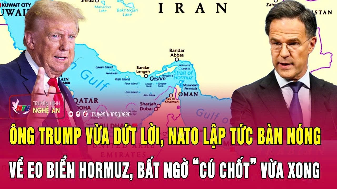 Ông Trump vừa dứt lời, NATO lập tức bàn nóng về eo biển Hormuz, bất ngờ “cú chốt” vừa xong
