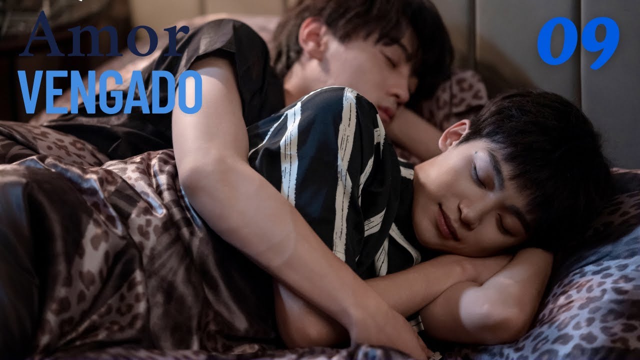 【Series BL】09-Revenged Love-Amor Vengado #bl  #boyslove #RevengedLove #逆爱#ziyu #tianxuning