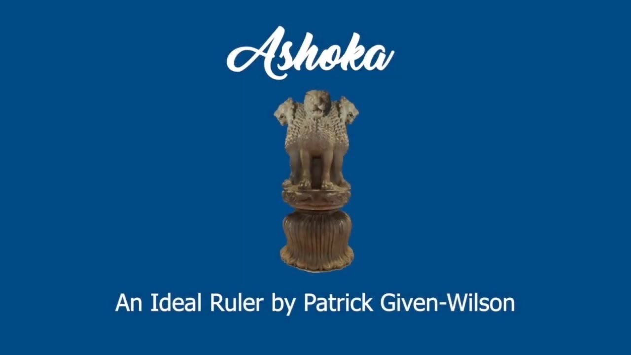 Ashoka | Dhamma Documentary | An Ideal Ruler | A Talk By Patrick Given-Wilson