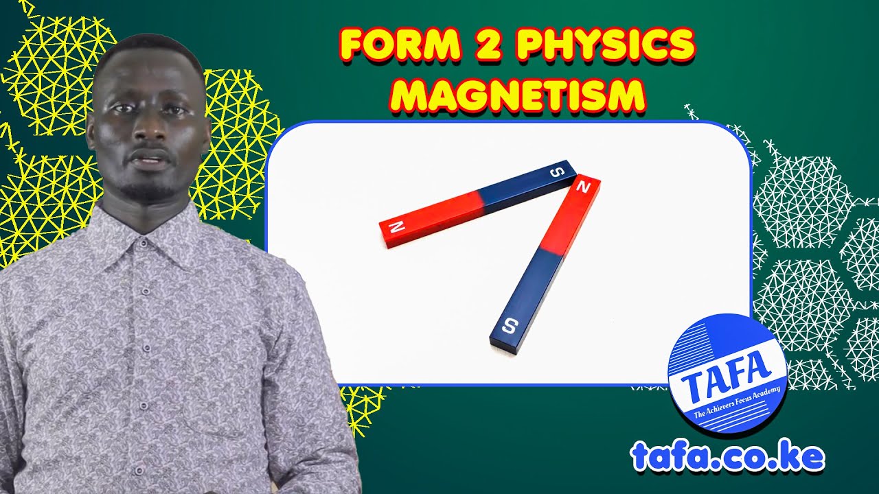 FORM 2 PHYSICS - CHAPTER 1 - MAGNETISM - THE ACHIEVERS FOCUS ACADEMY (TAFA)