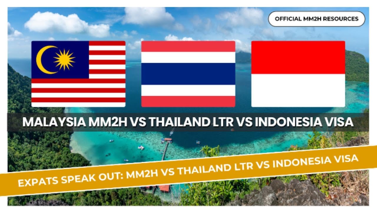 Choosing Between Malaysia MM2H, Thailand LTR, and Indonesia Second Home Visas