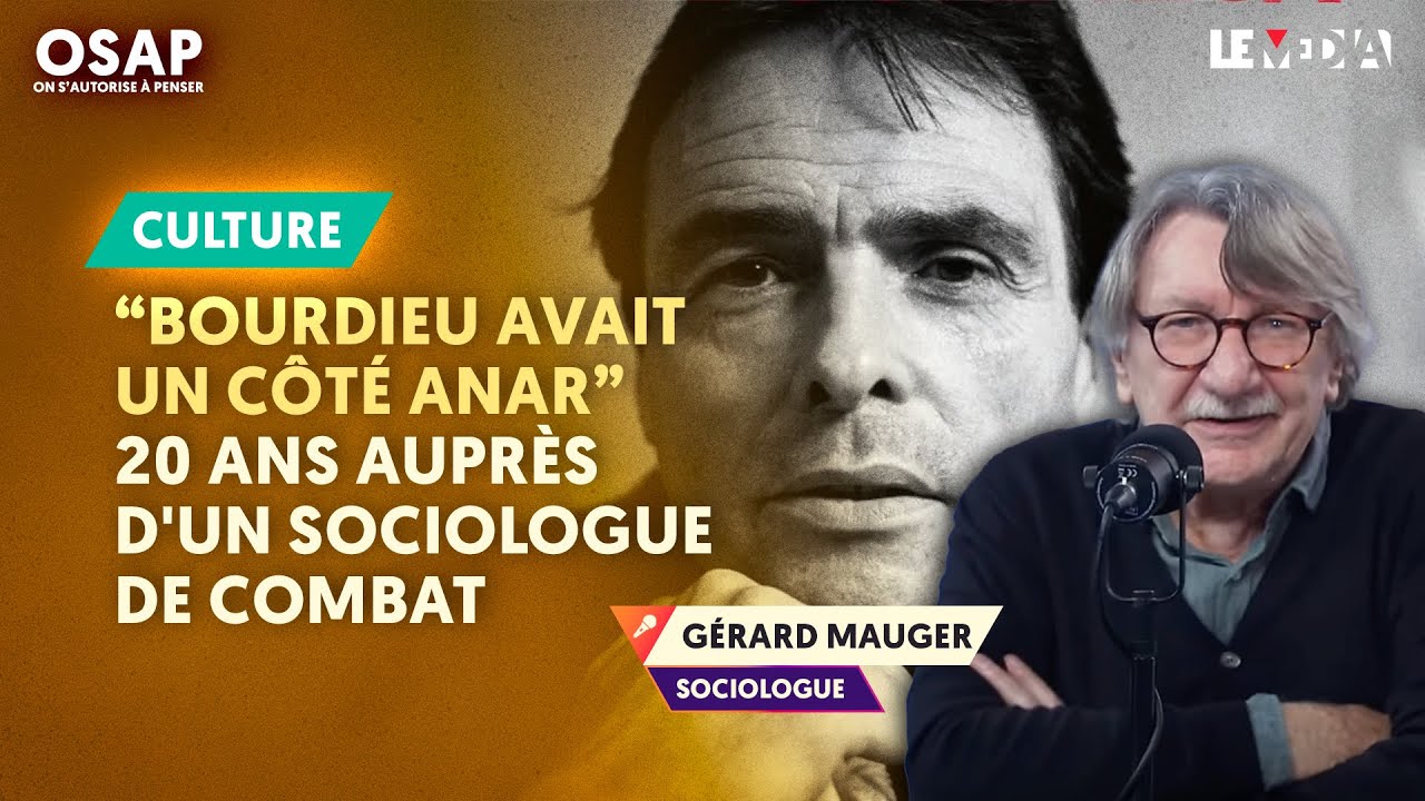 « BOURDIEU AVAIT UN CÔTÉ ANAR » : 20 ANS AUX CÔTÉS D'UN SOCIOLOGUE DE COMBAT | G. MAUGER, J. THÉRY