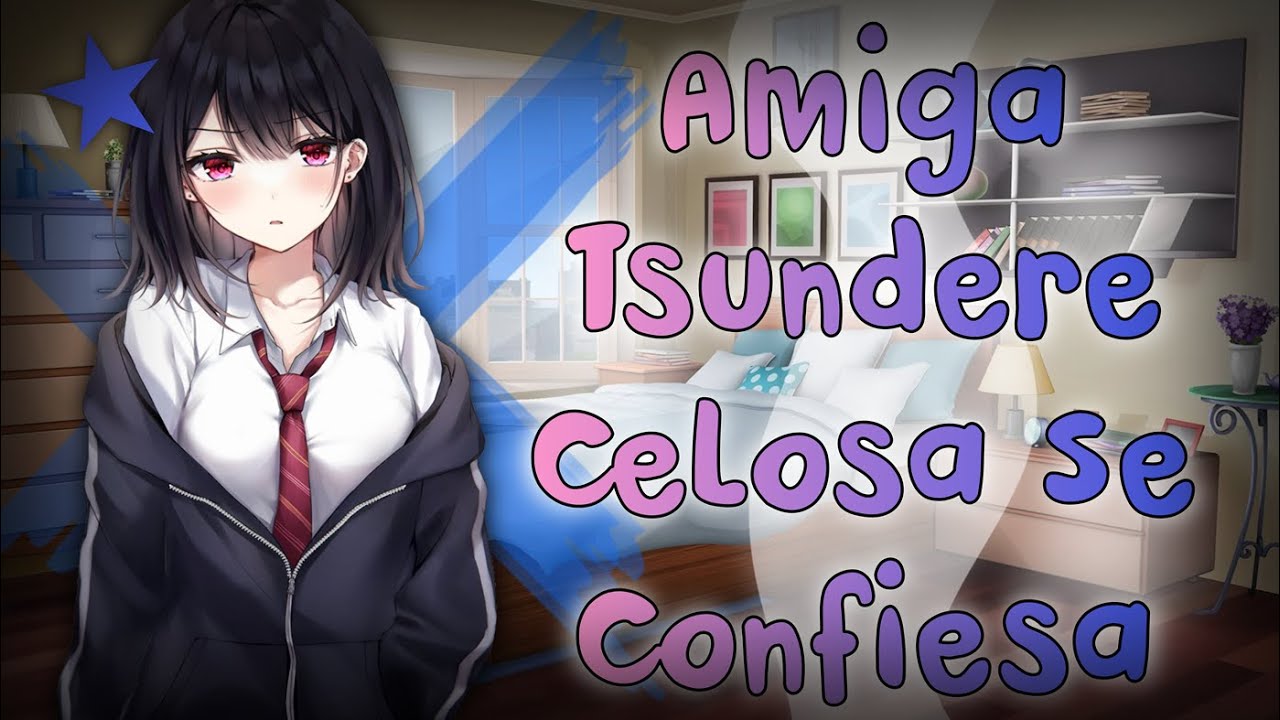 ASMR Roleplay - 💕Amiga tsundere celosa se confiesa💕 (Español)