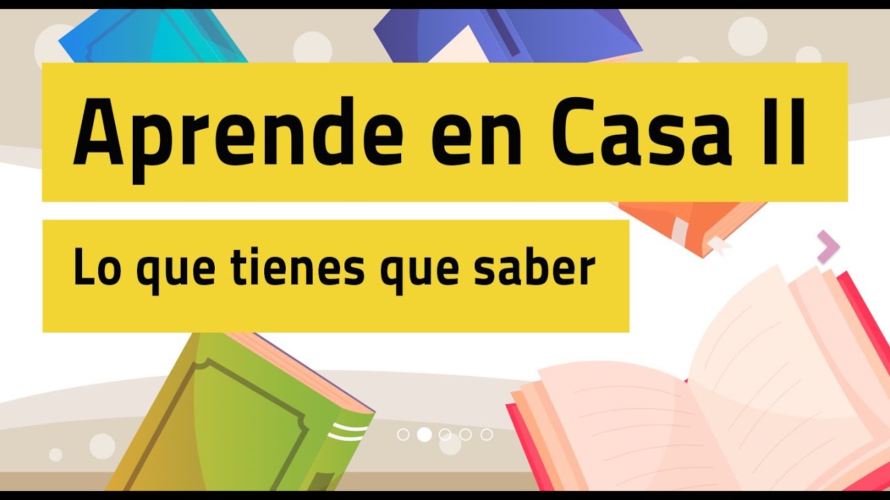 Aprende en Casa II: lo que tienes que saber