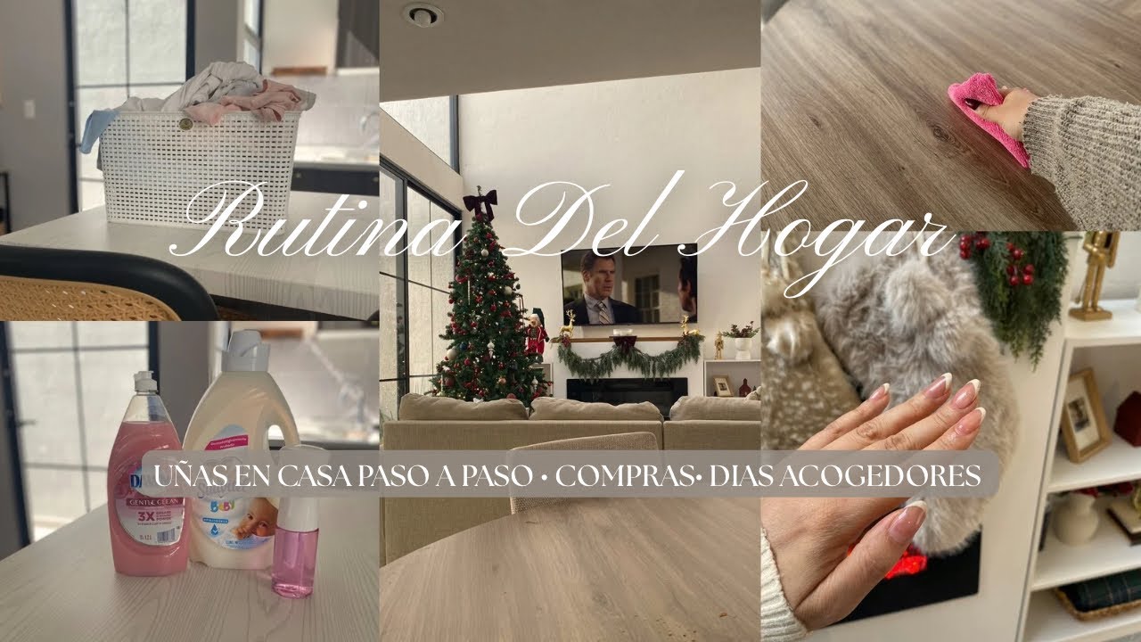RUTINA DEL HOGAR🧴🫧UÑAS EN CASA PASO A PASO, COMPRAS NAVIDEÑAS 🤎🧺DÍAS ACOGEDORES