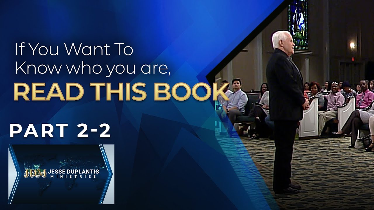 If You Want To Know Who You Are, Read This Book, Part 2-2 | Jesse Duplantis