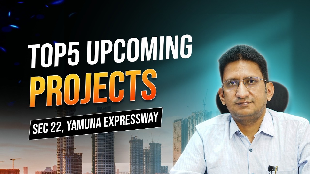 Upcoming Top 5 Projects Revealed | Sector 22 Yamuna Expressway | ये सब आपको कोई नहीं बताएगा! #yeida