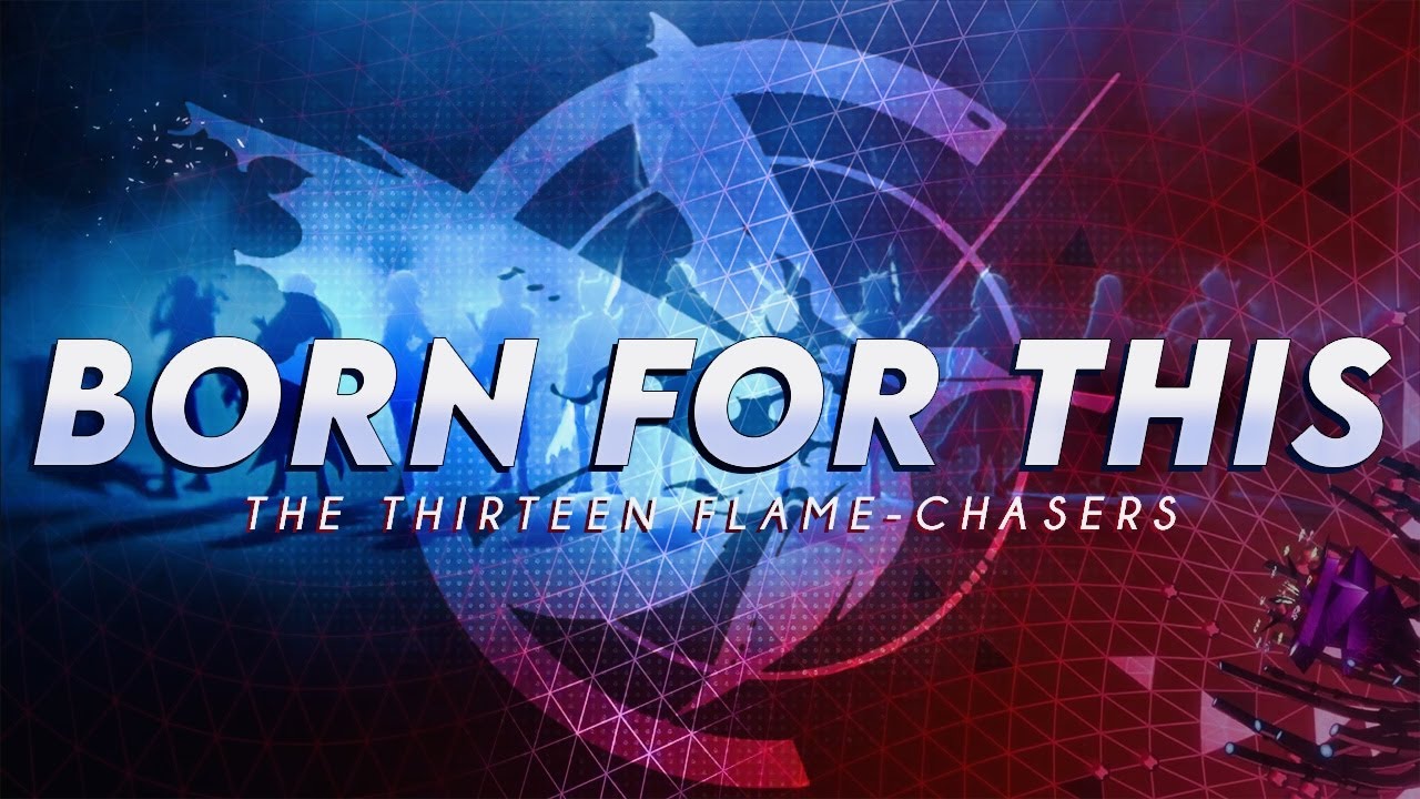 「 GMV / AMV 」 The Thirteen Flame-Chasers | Born For This