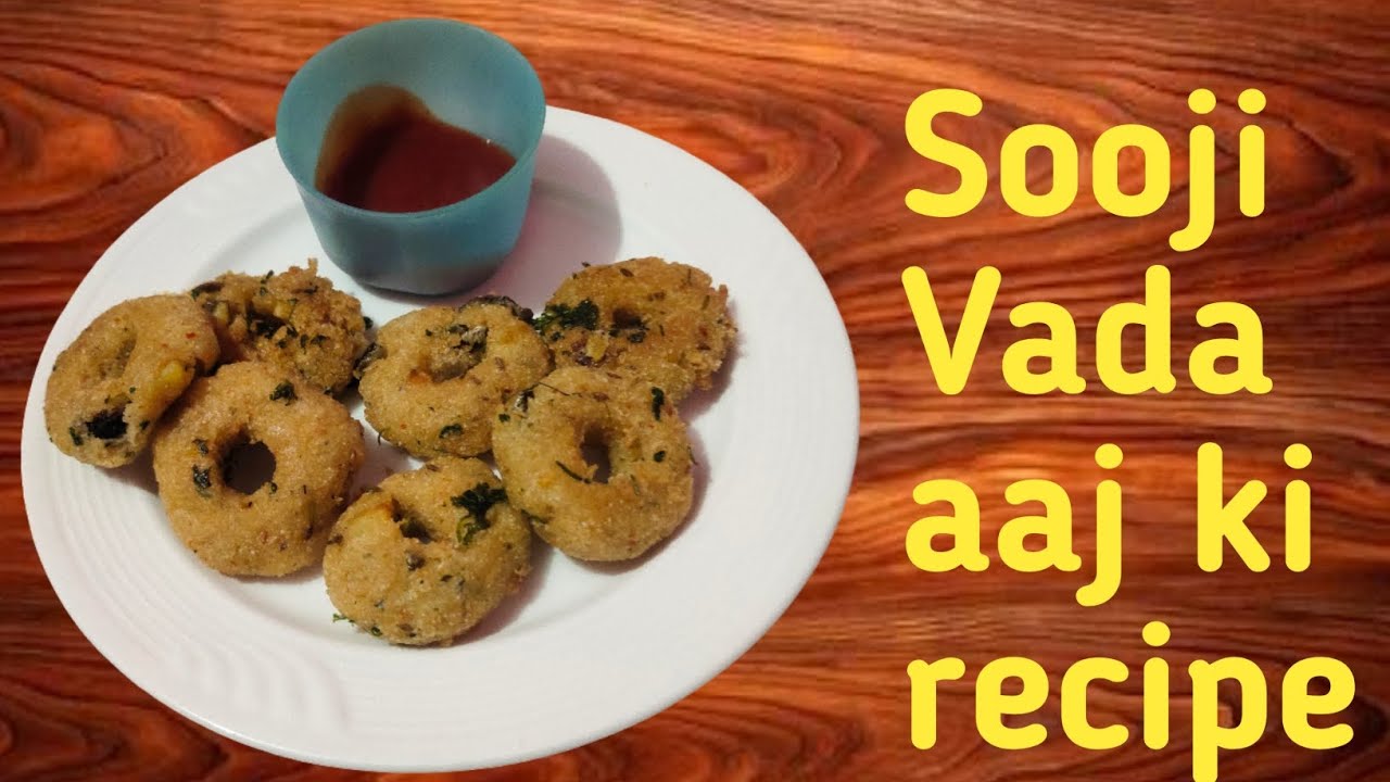 Sooji Vada aaj ki recipe | #food #indianfood #indianrecipes #easyrecipe 