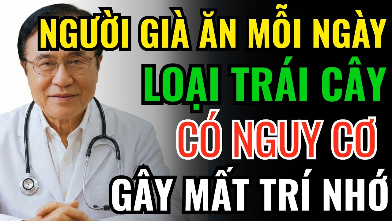 Loại Trái Cây Nhiều Người Già Ăn Mỗi Ngày Nhưng Có Thể Làm Trí Nhớ Suy Giảm