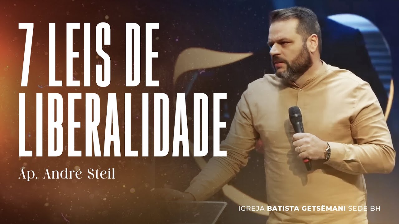 7 Leis de Liberalidade - Ap. Andr&eacute; Steil - Igreja Batista Gets&ecirc;mani Sede - Belo Horizonte/MG
