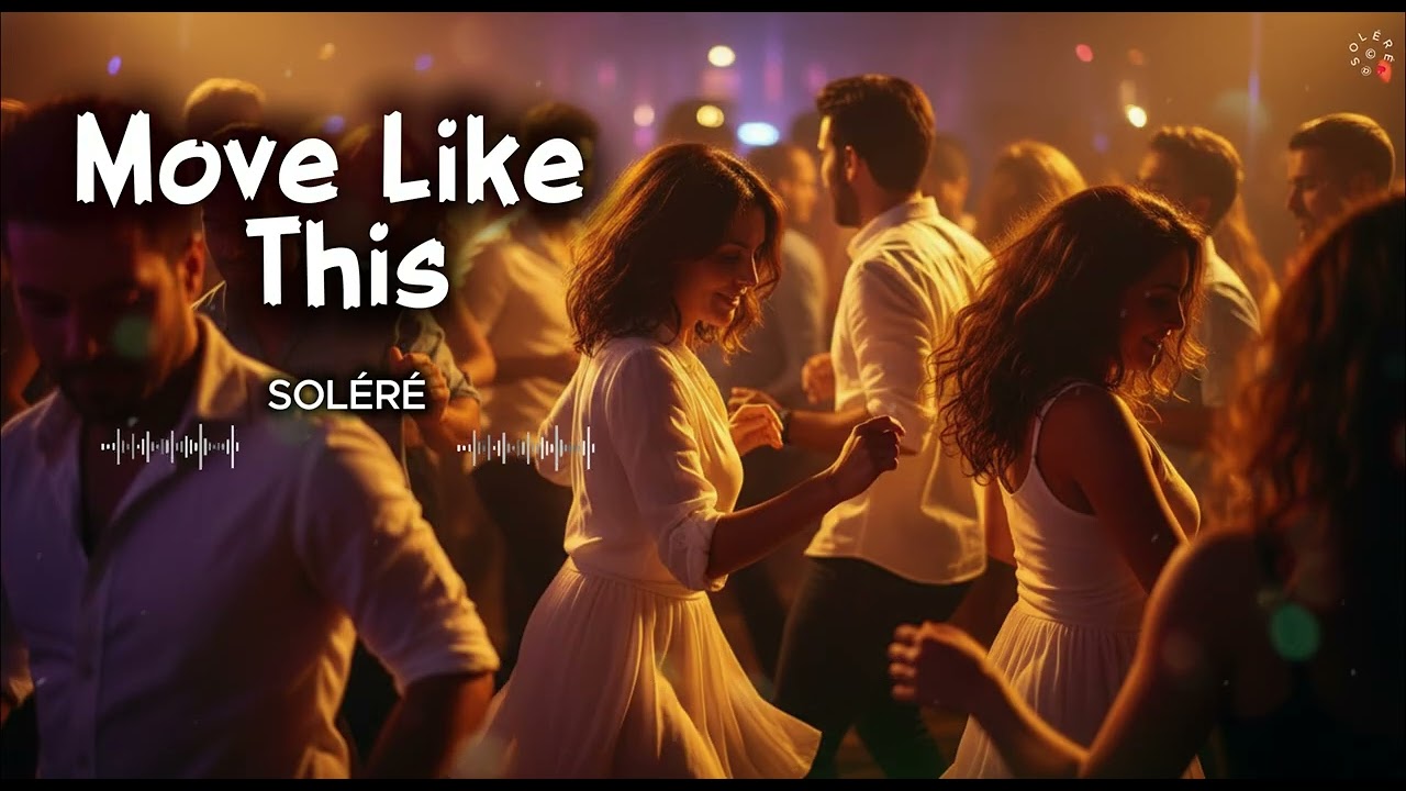 🔥 Move Like This | The Dance That Changes Everything | Latin Night - SOL&Eacute;R&Eacute; 🎧 Official Audio