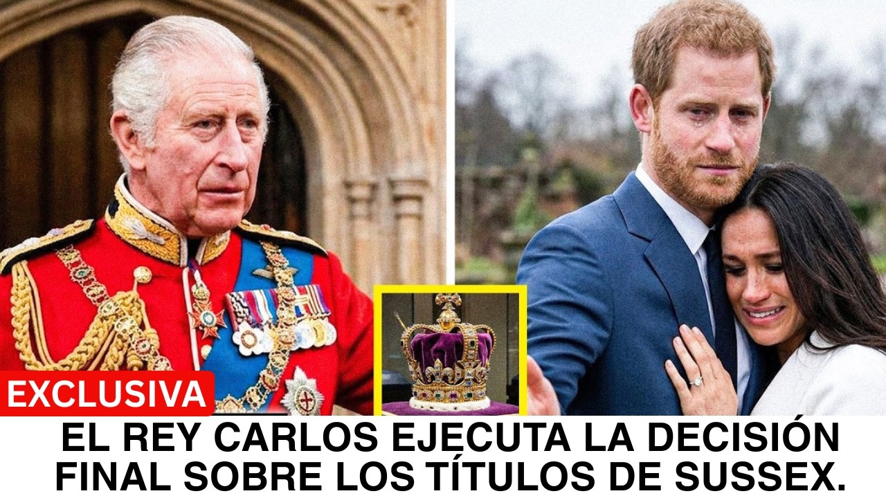 ÚLTIMA HORA: El Rey Carlos Emite Orden Oficial y Termina el Estatus Real de Harry y Meghan