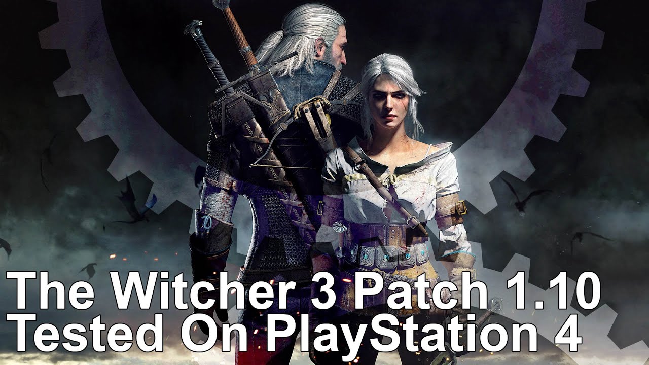 The Witcher 3 Patch 1.10 Gives PS4 The Boost It&rsquo;s Been Waiting For