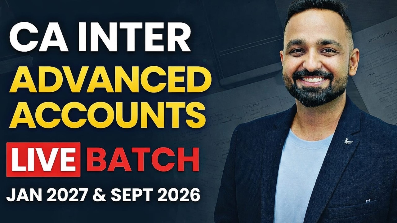 Fresh 100% Live CA Inter Advanced Accounts Batch - Jan'27 & Sep'26 Exams | CA. Jai Chawwla