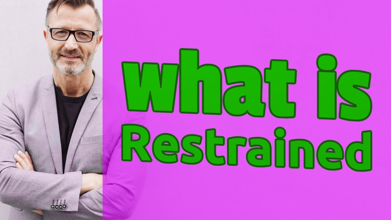 Restrained | Definition of restrained